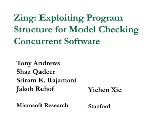 Zing: Exploiting Program Structure for Model Checking Concurrent Software