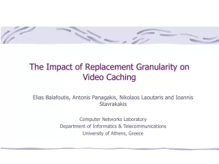 The Impact of Replacement Granularity on Video Caching