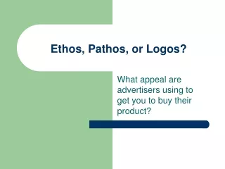 Ethos, Pathos, or Logos?