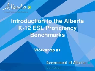 Introduction to the Alberta K-12 ESL Proficiency Benchmarks