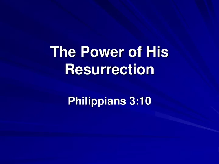 the power of his resurrection