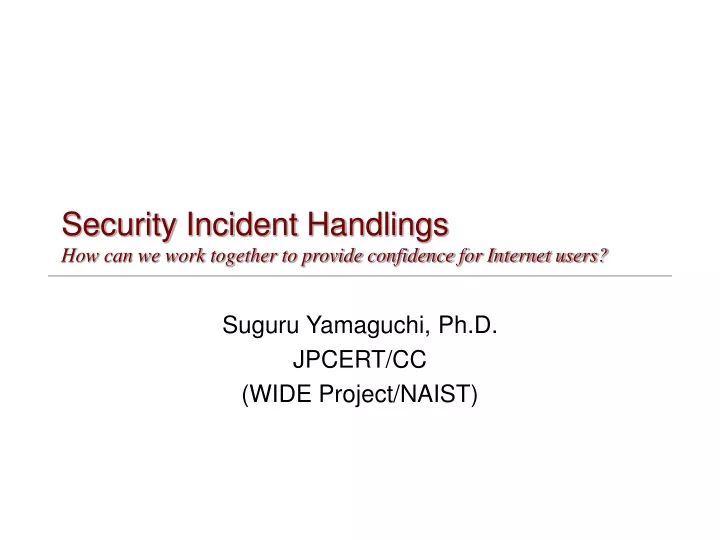 security incident handlings how can we work together to provide confidence for internet users