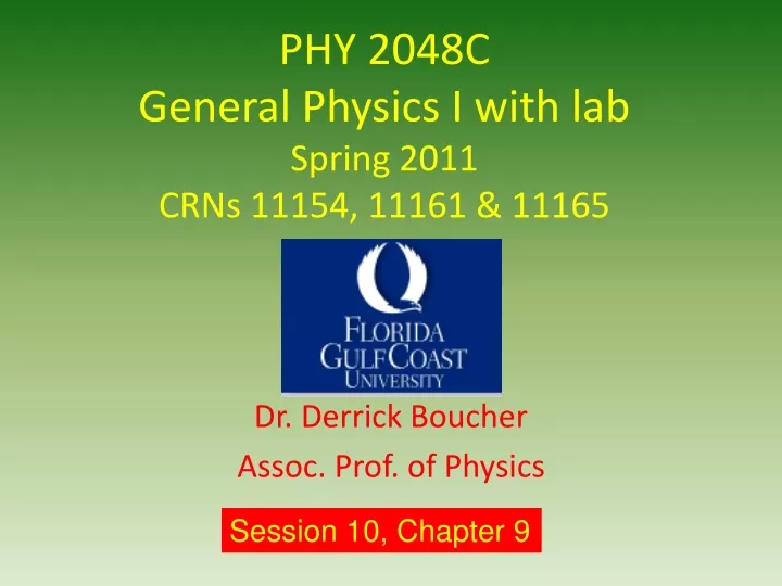 phy 2048c general physics i with lab spring 2011 crns 11154 11161 11165