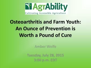 Osteoarthritis and Farm Youth: An Ounce of Prevention is Worth a Pound of Cure