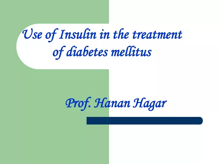 use of insulin in the treatment of diabetes mellitus