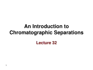 An Introduction to Chromatographic Separations