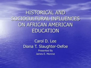 HISTORICAL AND SOCIOCULTURAL INFLUENCES ON AFRICAN AMERICAN EDUCATION