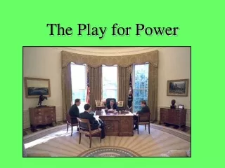 The Play for Power