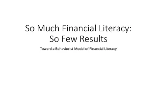 So Much Financial Literacy: So Few Results
