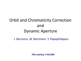 Orbit and Chromaticity Correction and Dynamic Aperture