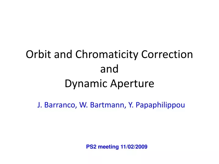 orbit and chromaticity correction and dynamic aperture