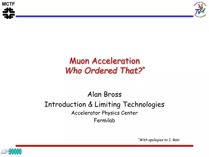 muon acceleration who ordered that
