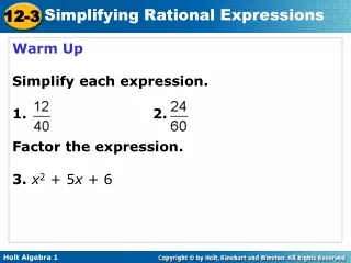Warm Up Simplify each expression. 1. 				2. Factor the expression. 3.  x 2  + 5 x  + 6