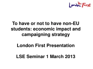 To have or not to have non-EU students: economic impact and campaigning strategy