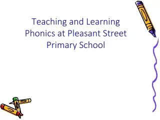 Teaching and Learning Phonics at Pleasant Street Primary School