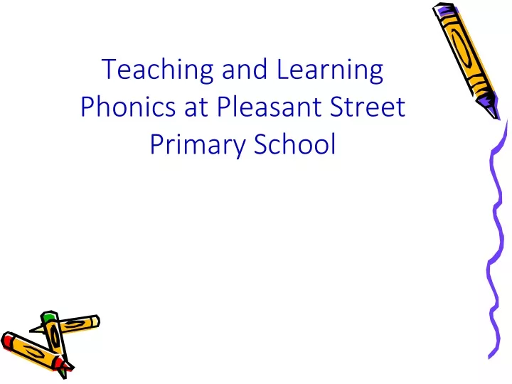 teaching and learning phonics at pleasant street primary school