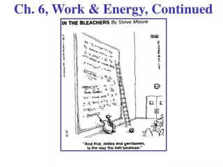 Ch. 6, Work &amp; Energy, Continued