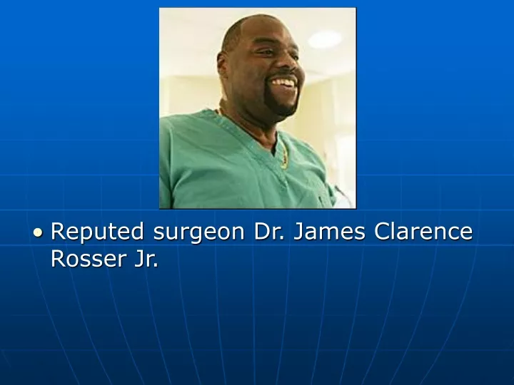 reputed surgeon dr james clarence rosser jr