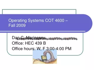 Operating Systems COT 4600 – Fall 2009