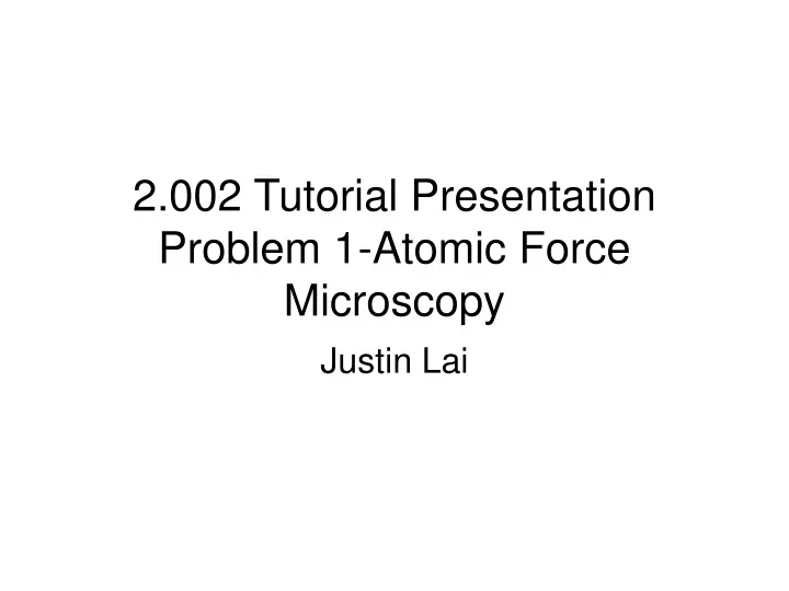 2 002 tutorial presentation problem 1 atomic force microscopy