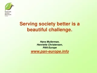 Serving society better is a beautiful challenge. Hans Muilerman, Henriette Christensen,