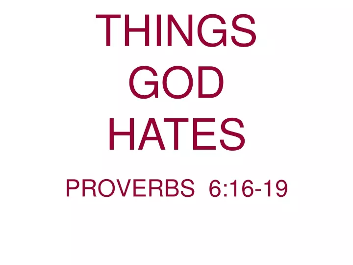 things god hates proverbs 6 16 19