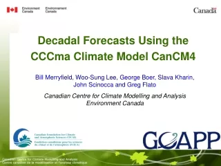 Decadal Forecasts Using the CCCma Climate Model CanCM4