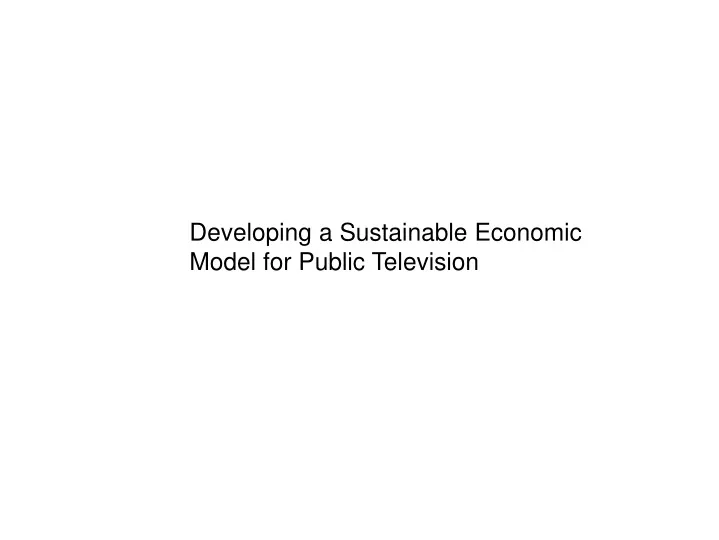 developing a sustainable economic model for public television