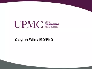 Clayton Wiley MD/PhD