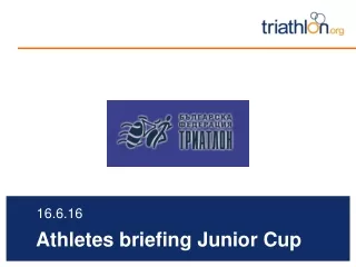 Athletes briefing  Junior Cup