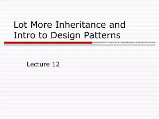 Lot More Inheritance and Intro to Design Patterns