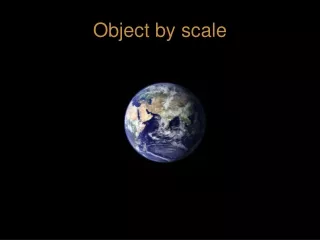 Object by scale