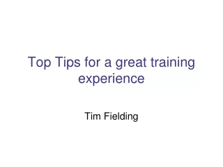 Top Tips for a great training experience