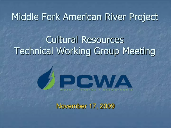 middle fork american river project cultural resources technical working group meeting