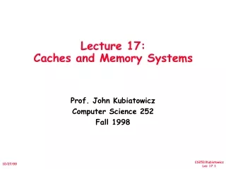 Lecture 17:  Caches and Memory Systems