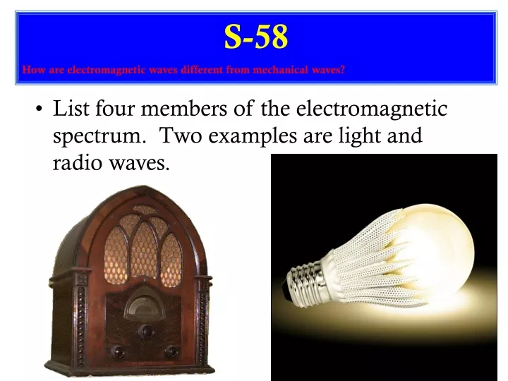 s 58 how are electromagnetic waves different from
