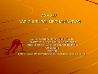AGE 322   AGRICULTURAL MECHANISATION 2 Units