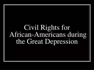 Civil Rights for  African-Americans during the Great Depression