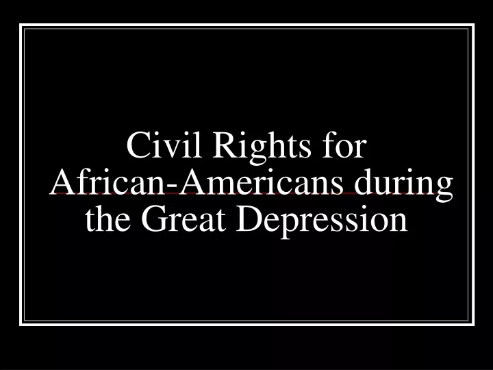 civil rights for african americans during the great depression