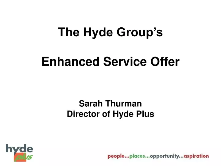 the hyde group s enhanced service offer sarah thurman director of hyde plus