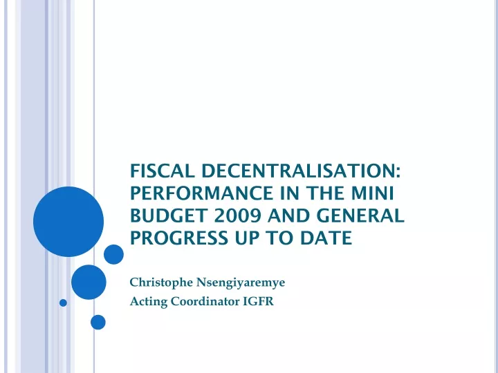 fiscal decentralisation performance in the mini budget 2009 and general progress up to date