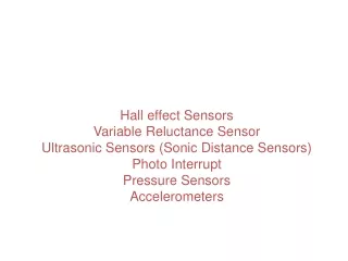 Hall effect Sensors Variable Reluctance Sensor Ultrasonic Sensors (Sonic Distance Sensors)