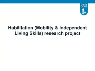 Habilitation (Mobility &amp; Independent Living Skills) research project