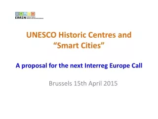 UNESCO Historic Centres and “Smart Cities” A proposal for the next Interreg Europe Call