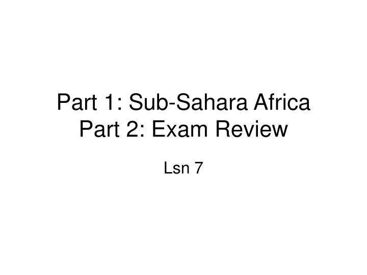 part 1 sub sahara africa part 2 exam review