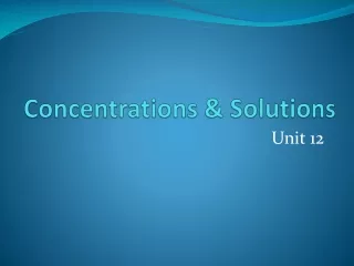 Concentrations &amp; Solutions