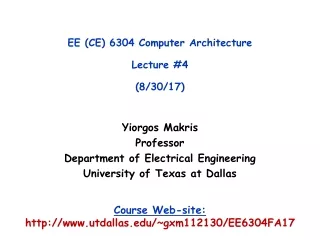 EE (CE) 6304 Computer Architecture Lecture #4 (8/30/17)