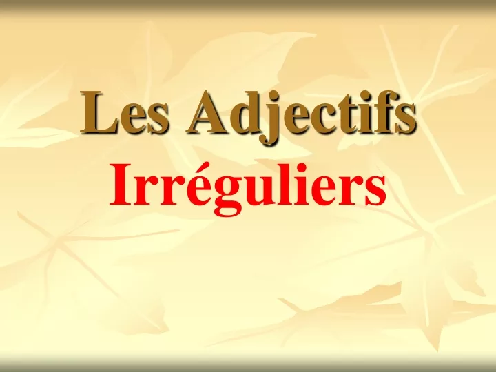 les adjectifs irr guliers