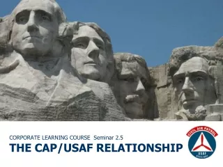 CORPORATE LEARNING COURSE  Seminar 2.5 THE CAP/USAF RELATIONSHIP