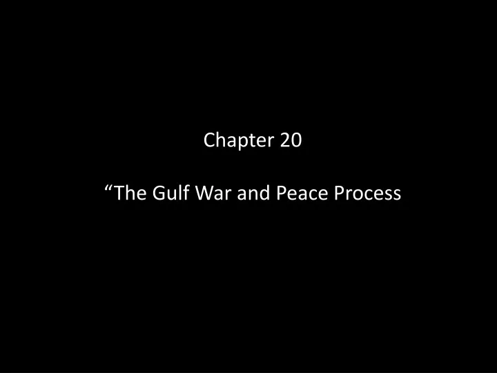 chapter 20 the gulf war and peace process